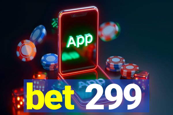 bet 299